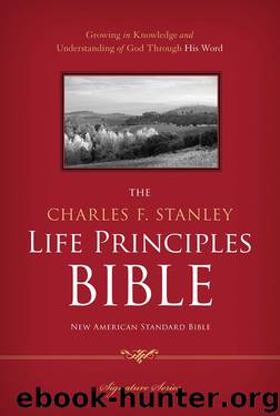 Stanley, Charles - The Charles F. Stanley Life Principles Bible by Stanley Charles