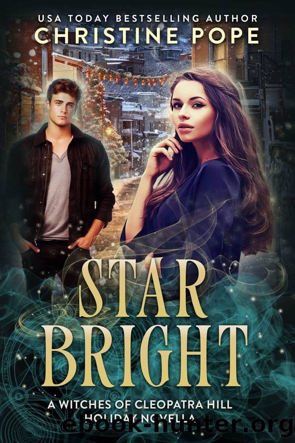 Star Bright: A Witches of Cleopatra Hill Holiday Novella by Christine Pope