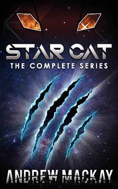 Star Cat: The Complete Series - Books 1-7 (Infinity Claws, Pink Symphony, War Mage, Killer Instinct, Exodus, Star Cat Forever & Training Day): The Science Fiction & Fantasy Collection by Andrew Mackay