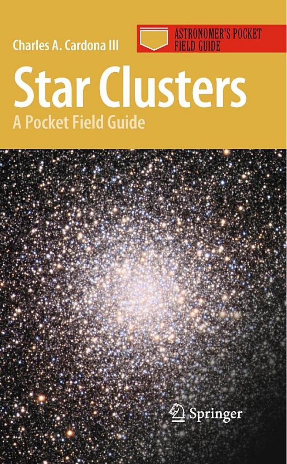 Star Clusters: A Pocket Field Guide by Charles A. Cardona III (auth.)