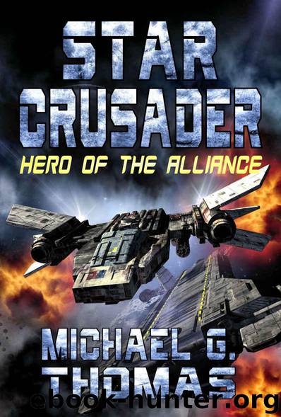 Star Crusader: Hero of the Alliance by Thomas Michael G