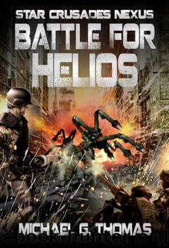 Star Crusades Nexus: Book 07 - Battle for Helios by Michael G. Thomas