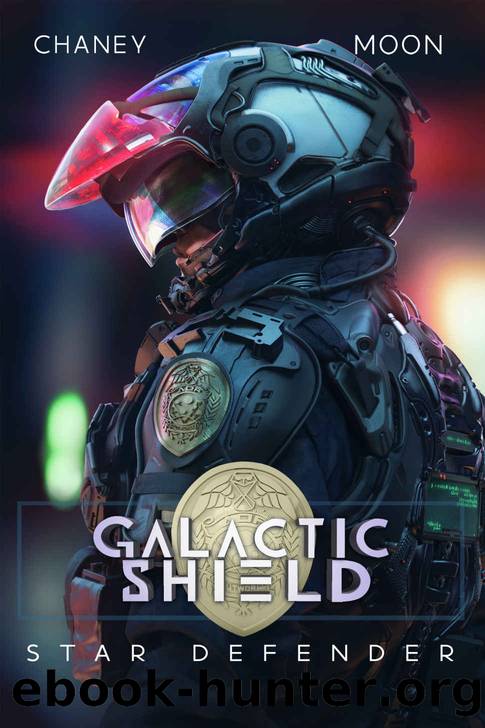 Star Defender (Galactic Shield Book 3) by J.N. Chaney & Scott Moon