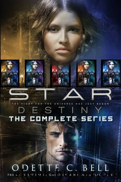 Star Destiny: The Complete Series by Odette C. Bell