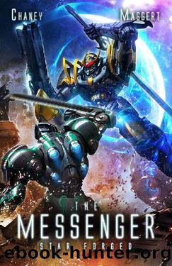 Star Forged: A Military Scifi Epic (The Messenger Book 3) by J.N. Chaney & Terry Maggert