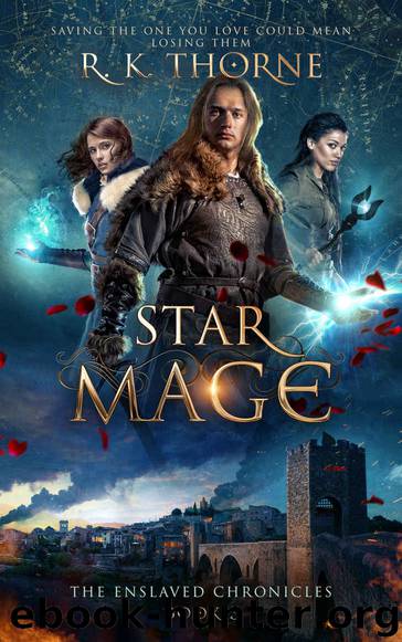 Star Mage (The Enslaved Chronicles Book 3) by R. K. Thorne