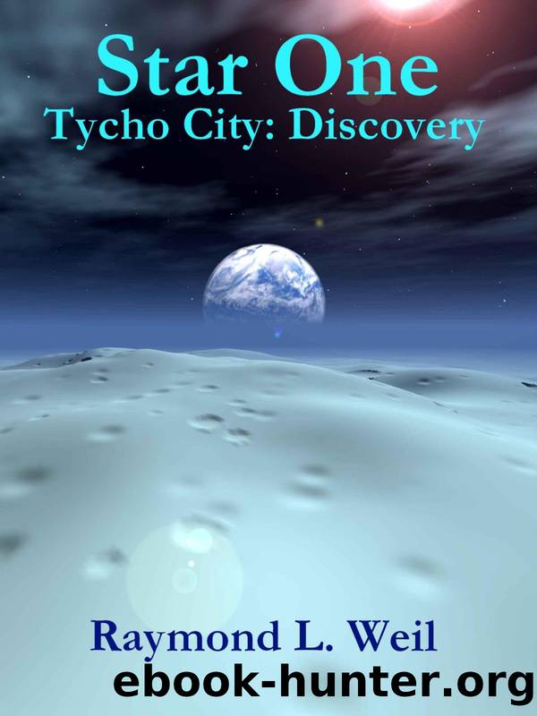 Star One: Tycho City: Discovery by Raymond L. Weil