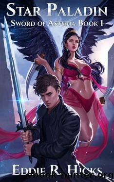 Star Paladin: A LitRPG Space Fantasy (Sword of Asteria Book 1) by Eddie R. Hicks