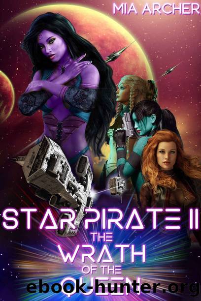 Star Pirate II: The Wrath of the Queen by Mia Archer