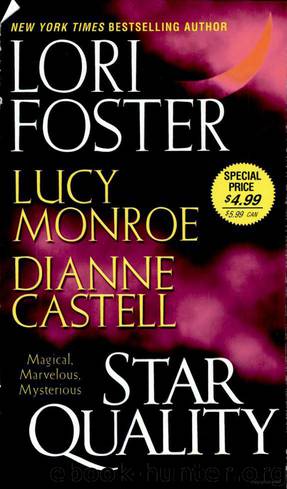 Star Quality by Lori Foster; Lucy Monroe; Dianne Castell