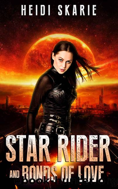 Star Rider and Bonds of Love by Skarie Heidi