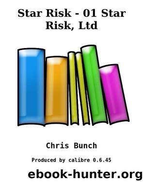 Star Risk - 01 Star Risk, Ltd by Chris Bunch