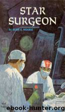 Star Surgeon by Alan Nourse