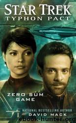 Star Trek [Typhon Pact 01] Zero Sum Game (David Mack) v5.1 (ePub) by Zero Sum Game # David Mack