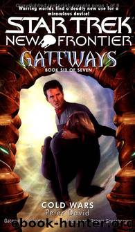 Star Trek - New Frontier - 11 - Gateways - 6 of 7 - Cold_Wars by Peter David