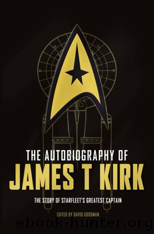 Star Trek - The Autobiography of James T. Kirk by David A. Goodman