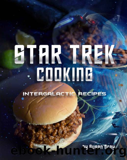 Star Trek Cooking: Intergalactic Recipes by Susan Gray