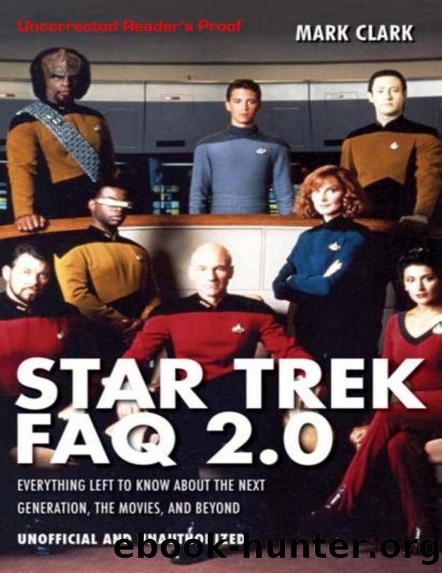 Star Trek FAQ 2.0: Everything Left to Know About the Next Generation, the Movies, and Beyond by Mark Clark