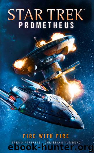 Star Trek Prometheus: Fire with Fire by Bernd Perplies & Christian Humberg
