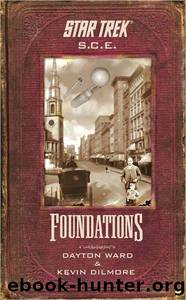 Star Trek S.C.E.: Foundations by Dayton Ward