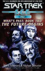 Star Trek Starfleet Corps of Engineers - 62 - The Future Begins (What's Past, Book 2) by Star Trek