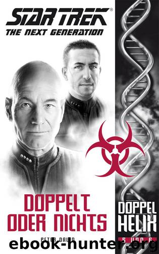 Star Trek TNG - Doppelhelix 05 - Doppelt oder Nichts by David Peter
