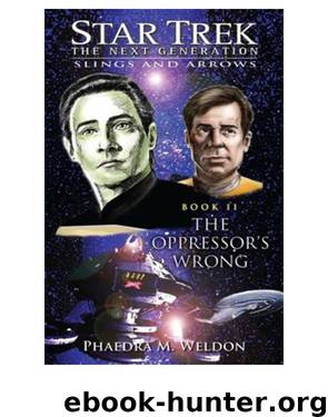 Star Trek TNG - Slings and Arrows 2, The Oppressor's Wrong by Phaedra M. Weldon