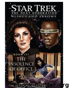 Star Trek TNG - Slings and Arrows 3, The Insolence of Office by WILLIAM LEISNER