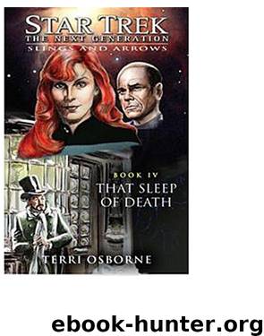 Star Trek TNG - Slings and Arrows 4, That Sleep of Death by TERRI OSBORNE