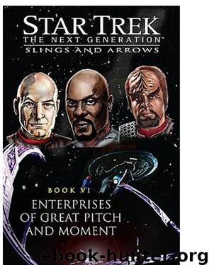 Star Trek TNG - Slings and Arrows 6, Enterprises of Great Pitch and Moment by KEITH R.A. DECANDIDO
