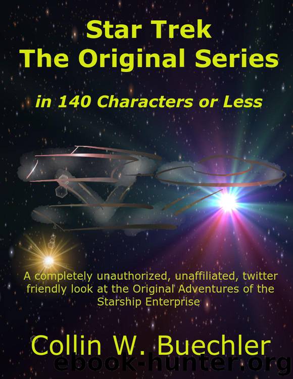 Star Trek The Original Series in 140 characters or less by Buechler Collin W