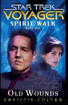 Star Trek Voyager - 32 - Old Wounds (Spirit Walk Book 1) by Star Trek