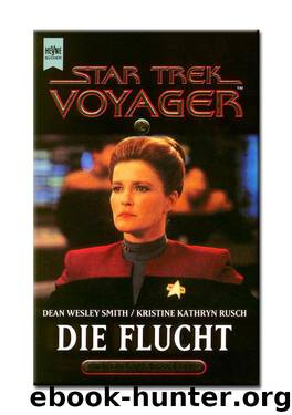 Star Trek Voyager02 - Die Flucht by Dean Wesley Smith; Kristine Kathryn Rusch
