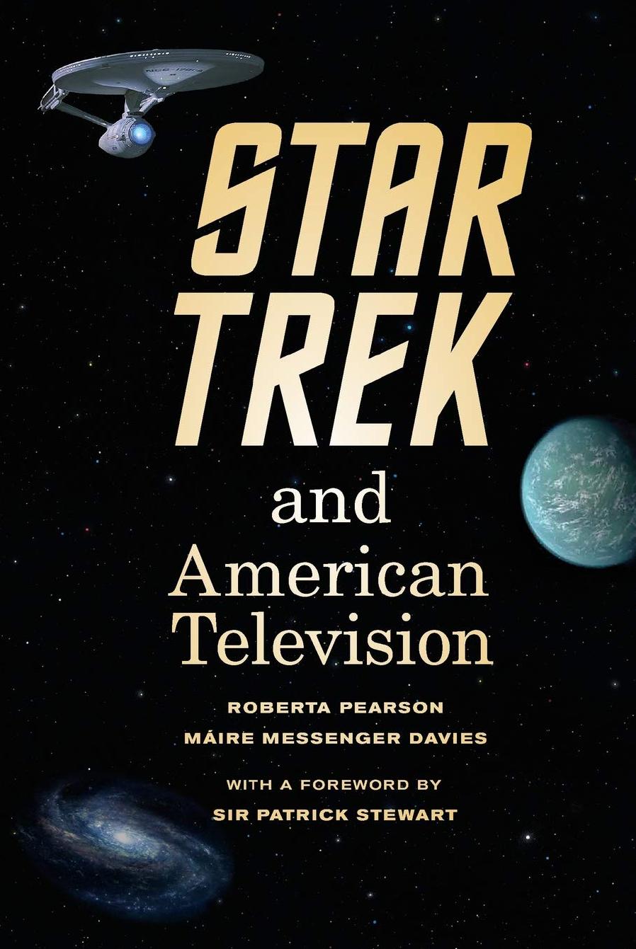 Star Trek and American Television by Roberta Pearson Máire Messenger Davies