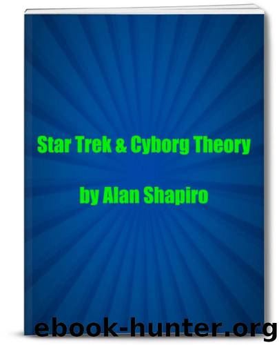 Star Trek and Cyborg Theory (The Meaning of Star Trek) by Shapiro Alan
