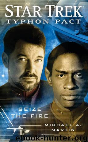 Star Trek: 24th Century Crossover - 006 - Typhon Pact - 02 - Seize the Fire by Michael A. Martin