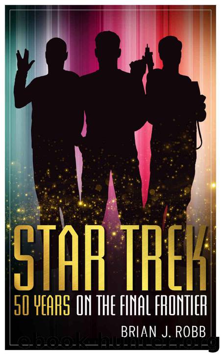 Star Trek: 50 Years on the Final Frontier by Robb Brian J