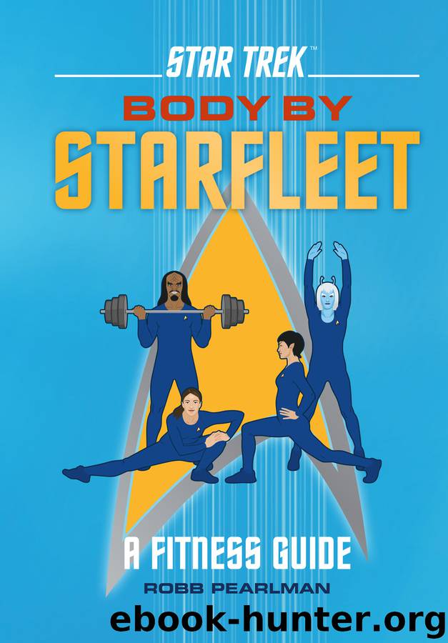 Star Trek: Body by Starfleet by Robb Pearlman & Chris Tutela