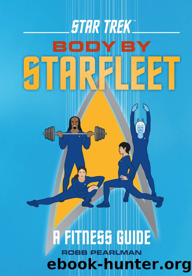 Star Trek: Body by Starfleet: A Fitness Guide by Robb Pearlman & Chris Tutela