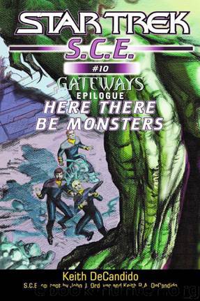 Star Trek: Corps of Engineers: Gateways: Here There Be Monsters by Keith R.A. DeCandido