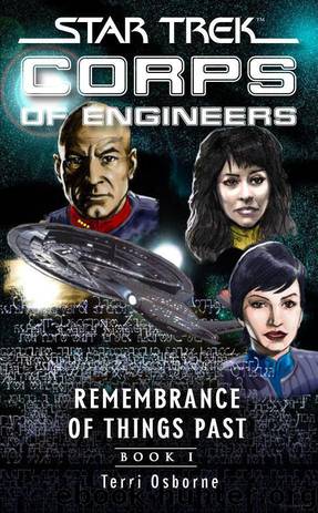 Star Trek: Corps of Engineers: Remembrance of Things Past: Book 1 by Terri Osborne