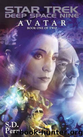 Star Trek: Deep Space Nine: Avatar: Book 1 by S.D. Perry