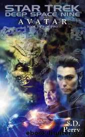 Star Trek: Deep Space Nine: Avatar: Book 2 by S.D. Perry