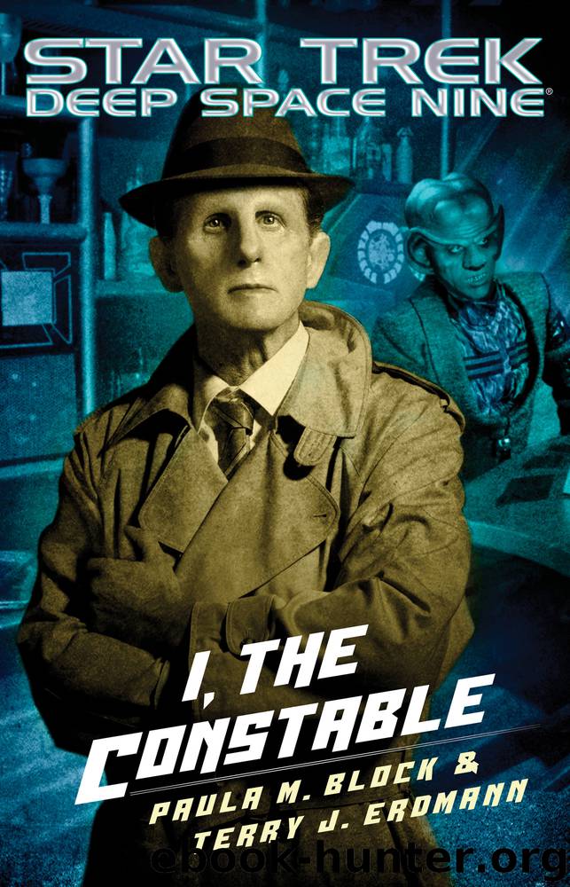 Star Trek: Deep Space Nine: I, the Constable by Paula M. Block & Terry J. Erdmann