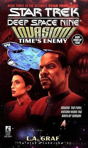 Star Trek: Deep Space Nine: Invasion!: Time's Enemy by L.A. Graf