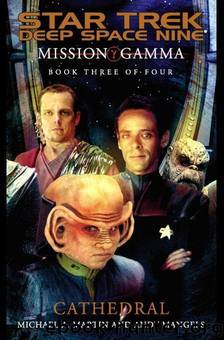 Star Trek: Deep Space Nine: Mission Gamma: Cathedral by Michael A. Martin & Andy Mangels