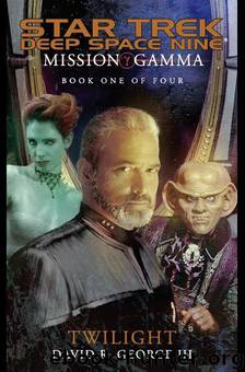 Star Trek: Deep Space Nine: Mission Gamma: Twilight by David R. George III