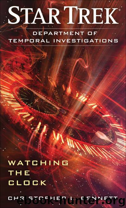 Star Trek: Department of Temporal Investigations - 01 - Watching the Clock by Christopher L. Bennett