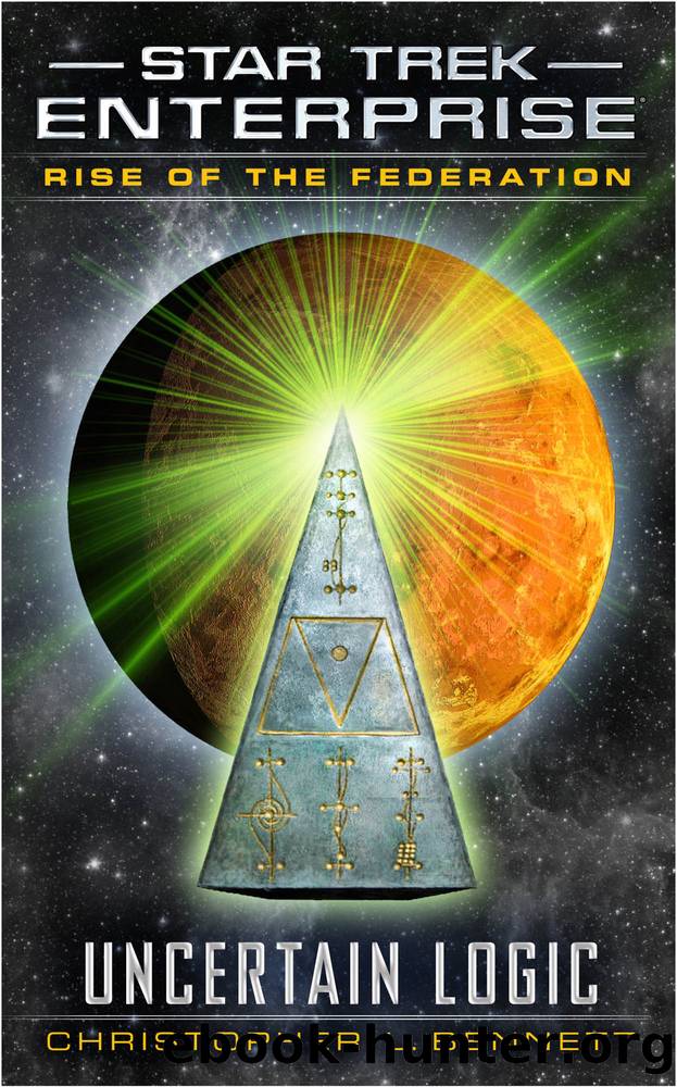 Star Trek: ENT: Rise of the Federation: Uncertain Logic by Christopher L. Bennett