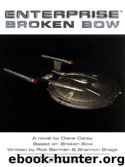 Star Trek: Enterprise - 001 - Broken Bow by Diane Carey & Rick Berman & Brannon Braga